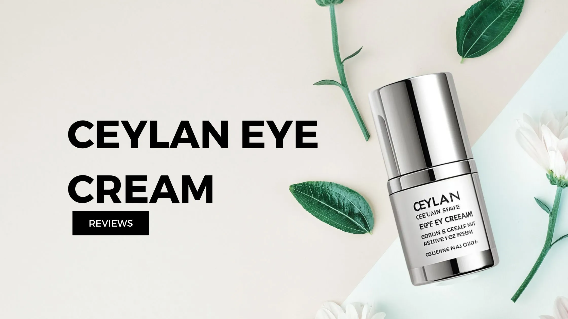 Ceylan Eye Cream Reviews: Is It Worth the Hype?